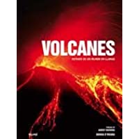 Volcanes: Retrato de un mundo en llamas